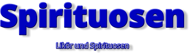 Spirituosen Likör und Spirituosen